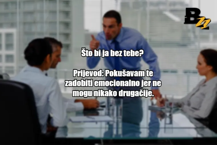'Može&scaron; li ostati malo iza smjene?': 25 prijevoda tipičnih izjava &scaron;efova u Hrvatskoj