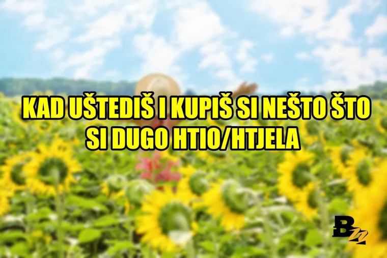 'Kad se probudi&scaron; i shvati&scaron; da je neradni dan': 20 najboljih osjećaja na svijetu