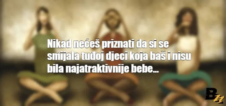 Smijali ste tuđoj bebi ili puna&scaron;nijima od sebe: 10 tabu tema iliti stvari koje nikad ne bi priznali da radite