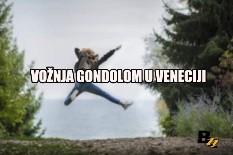 Bungee jumping, vožnja gondolom u Veneciji: Ovih 15 stvari svi žele napraviti prije smrti