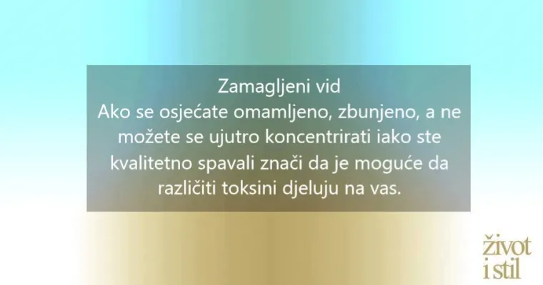 10 znakova da je va&scaron;e tijelo puno različitih toksina
