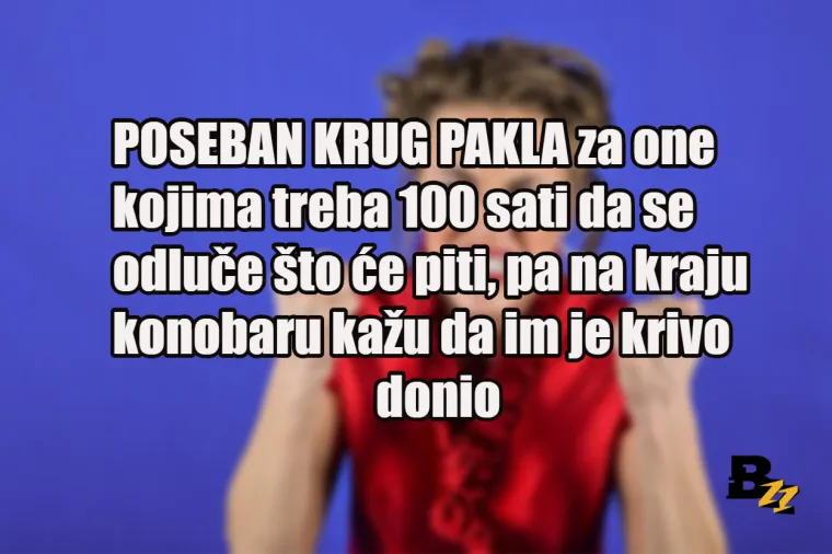 Ne želimo biti zločesti, ali ovih 15 vrsta ljudi zaslužuje poseban krug pakla