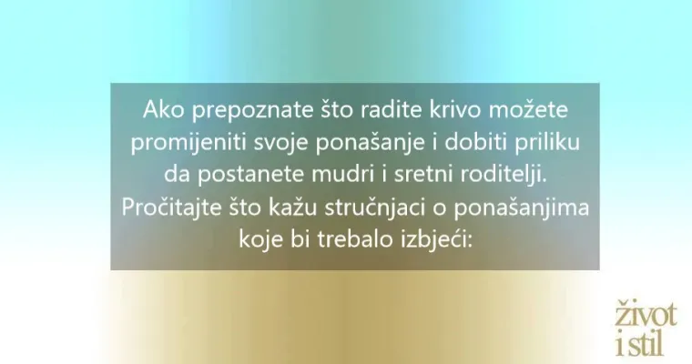 10 znakova da smo upali u loše roditeljstvo, a nismo toga svjesni