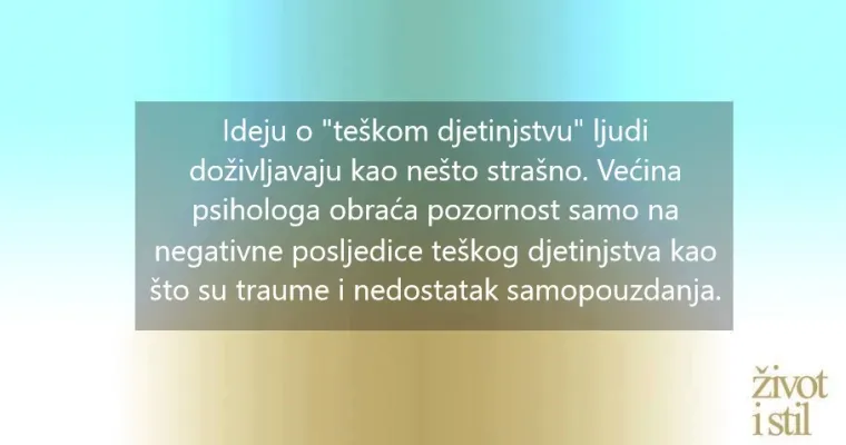 Ljudi koji su imali teško djetinjstvo imaju ovih pet prednosti