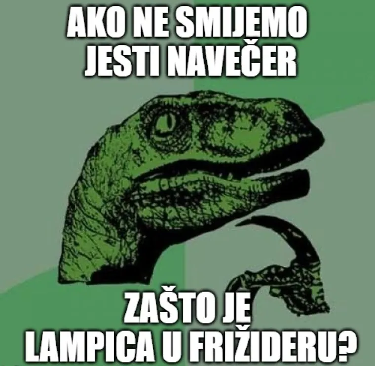 Ako ne smijemo jesti navečer, za&scaron;to postoji lampica u frižideru? 20 filozofskih mema od kojih nam je um skoro eksplodirao