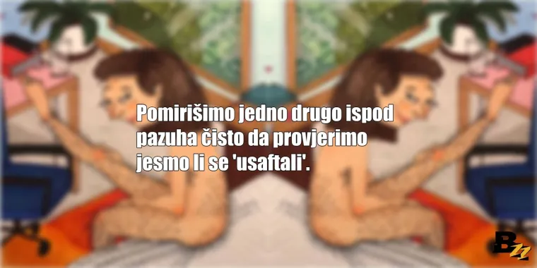 Ne peremo se ne&scaron;to posebno prije seksa: 25 poluodvratnih navika koje si mogu priu&scaron;titi samo parovi na duže staze