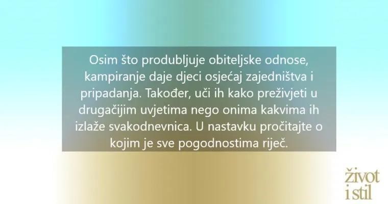 Kako kampiranje pozitivno utječe na razvoj dječjeg mozga?