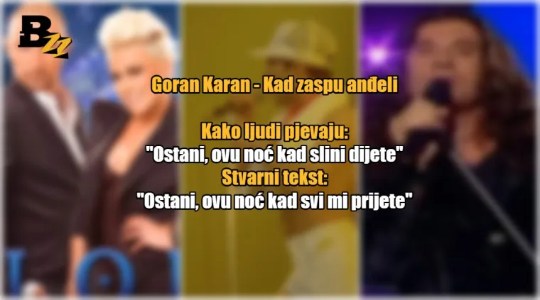 'Kad baba didu da, tvoja mati u snu laje': TOP 30 stihova pjesama koje smo pogre&scaron;no pjevali cijeli život