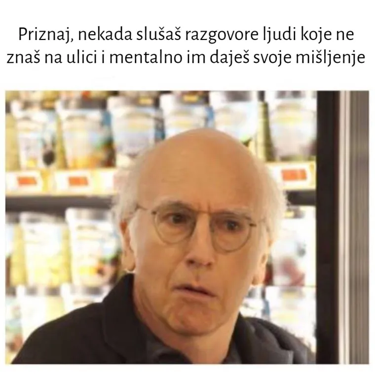 Meme koje će vas natjerati da kažete "Za&scaron;to ste napravili ovu galeriju o meni?"