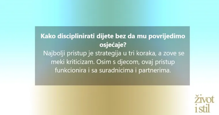 Kako disciplinirati dijete, a da mu ne uni&scaron;timo samopouzdanje?