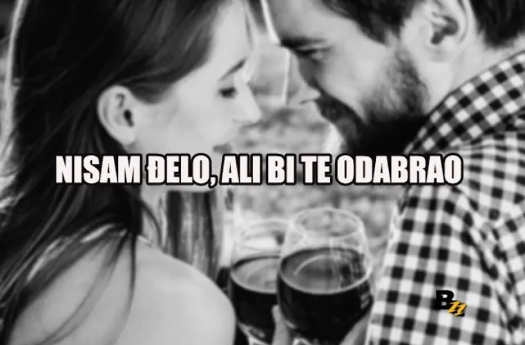 'Ja sam Đuro Hadžiselimović, a ti si odabrana': TOP 20 uleta na koje neće pasti nijedna cura, ali barem će se svi lijepo nasmijati