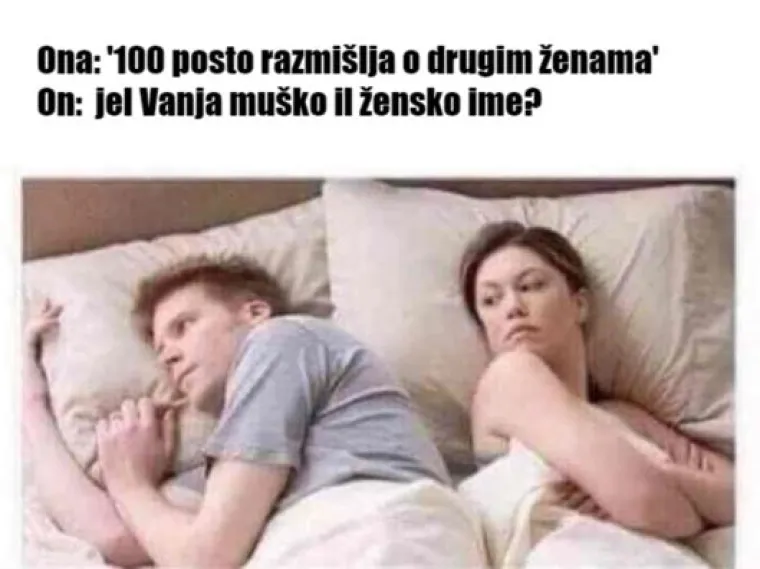 'Sto posto razmišlja o drugim ženama': 15 mema koje će shvatiti samo frajeri ultra ljubomornih cura