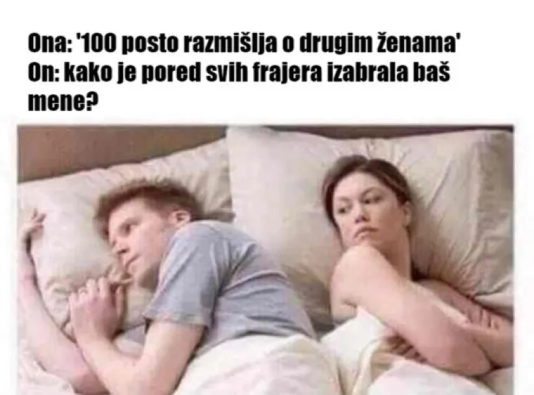 'Sto posto razmišlja o drugim ženama': 15 mema koje će shvatiti samo frajeri ultra ljubomornih cura