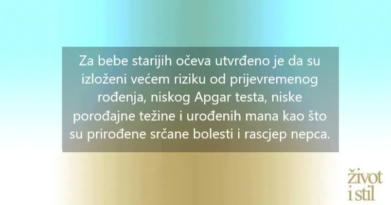 Očeva dob ima veliki zdravstveni utjecaj na dijete i ženinu trudnoću