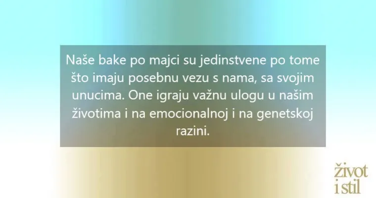 Djeca većinu gena nasljeđuju od bake s majčine strane?