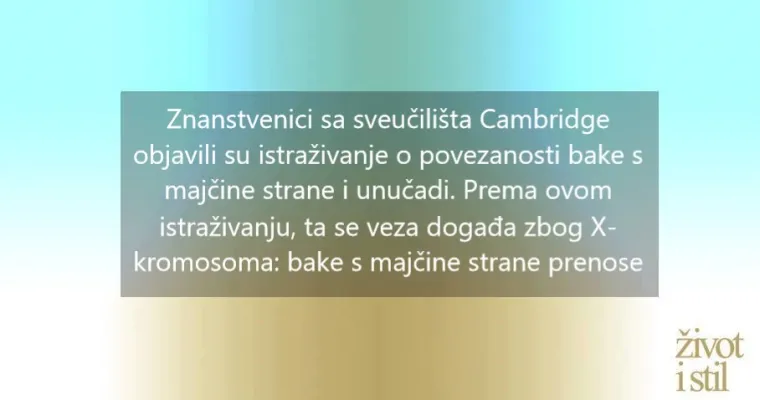 Djeca većinu gena nasljeđuju od bake s majčine strane?
