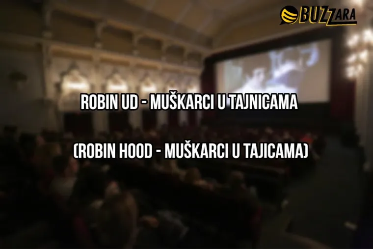 'Robin ud: Mu&scaron;karci u tajnicama' i jo&scaron; 29 urnebesnih 'domaćih' prijevoda stranih filmova