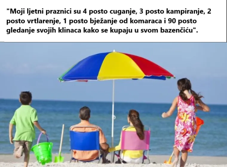 'Mama, tata, meni je dosadno': 15 situacija u kojima će se prepoznati svaki roditelj kojem je VEĆ dosta ljetnih praznika