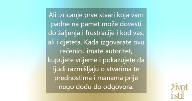 Recite pravu stvar: 8 rečenica koje će vam pomoći da odgojite sretno dijete