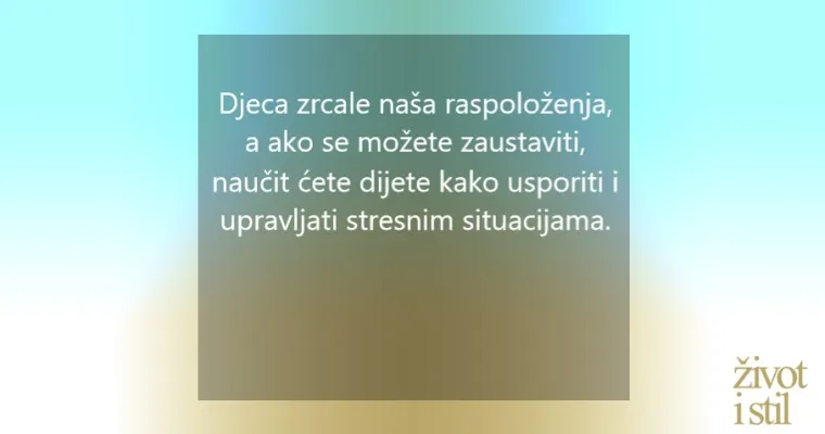 Recite pravu stvar: 8 rečenica koje će vam pomoći da odgojite sretno dijete