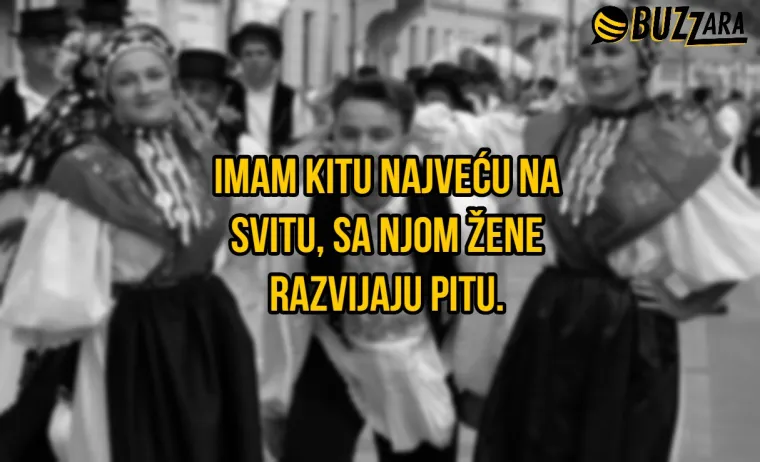 'Moja nema prednjih zubi, kad me ljubi, promaja me ubi': 20 najluđih bećaraca od kojih su nam otpali opanci
