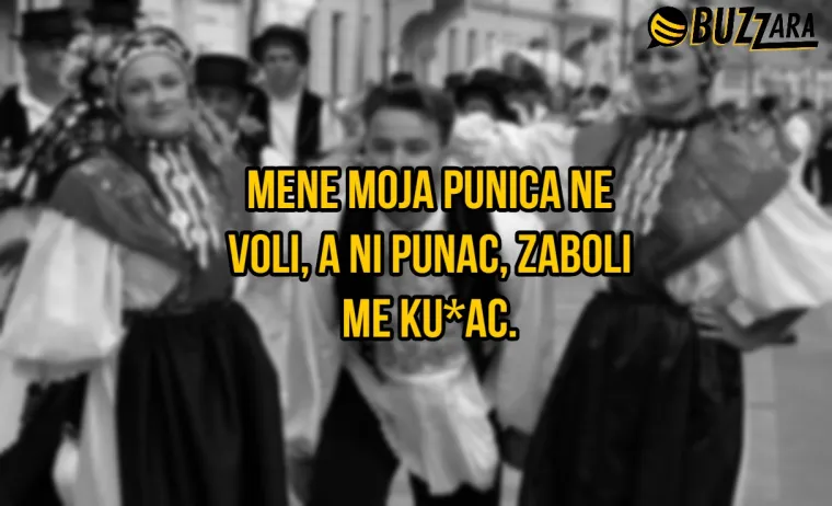 'Moja nema prednjih zubi, kad me ljubi, promaja me ubi': 20 najluđih bećaraca od kojih su nam otpali opanci