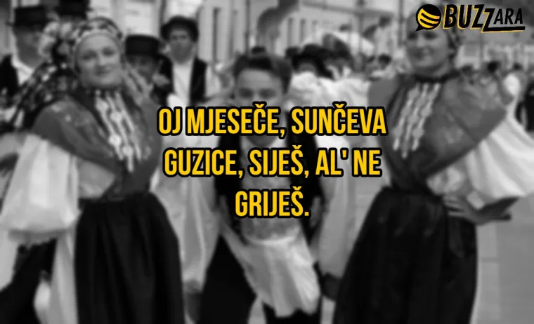 'Moja nema prednjih zubi, kad me ljubi, promaja me ubi': 20 najluđih bećaraca od kojih su nam otpali opanci