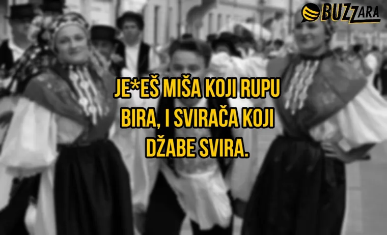 'Moja nema prednjih zubi, kad me ljubi, promaja me ubi': 20 najluđih bećaraca od kojih su nam otpali opanci