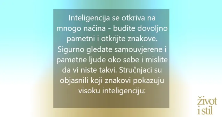 9 znakova da ste inteligentniji nego što mislite