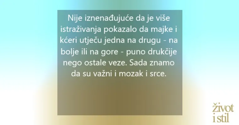 Znanost obja&scaron;njava za&scaron;to je veza između mame i kćeri tako moćna