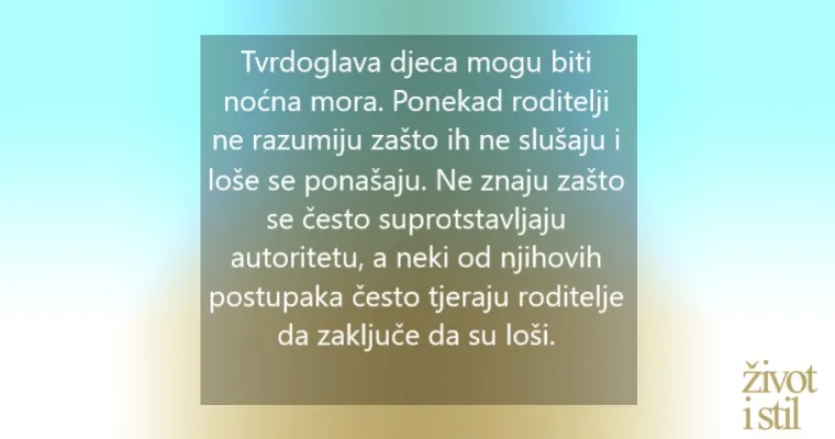 Znanstveno potvrđeno: Tvrdoglava i buntovna djeca vjerojatno će biti uspješnija u budućnosti