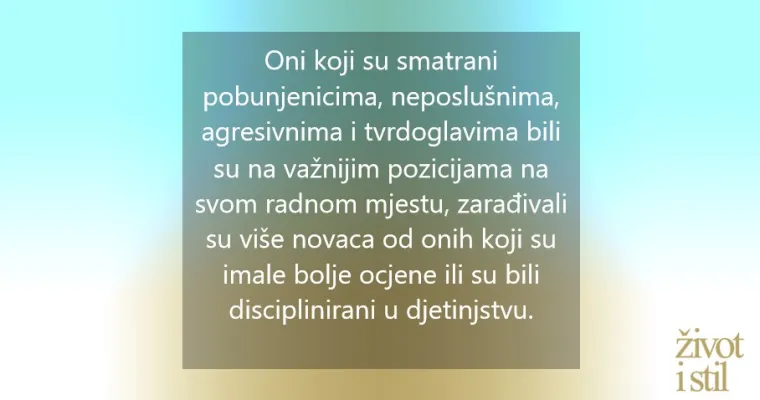 Znanstveno potvrđeno: Tvrdoglava i buntovna djeca vjerojatno će biti uspješnija u budućnosti