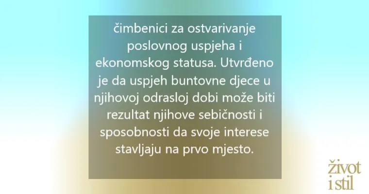 Znanstveno potvrđeno: Tvrdoglava i buntovna djeca vjerojatno će biti uspješnija u budućnosti