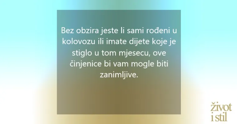 6 razloga za&scaron;to su bebe rođene u kolovozu posebne