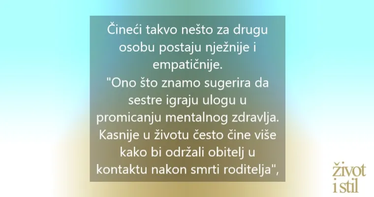 Znate li da ste zbog svoje sestre bolja osoba?