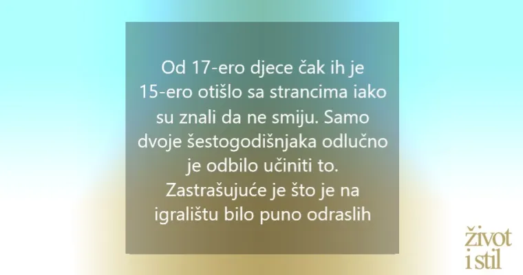 Zabrinjavajuće otkriće: Većina djece otići će sa strancem iako znaju da ne smiju?