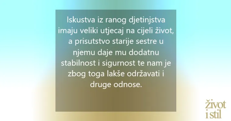 Znate li da su starije sestre najvažnije osobe u va&scaron;em životu? Evo za&scaron;to