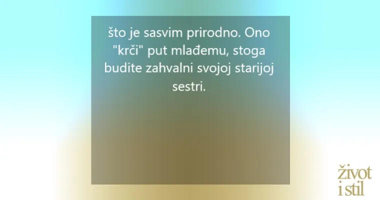 Znate li da su starije sestre najvažnije osobe u va&scaron;em životu? Evo za&scaron;to