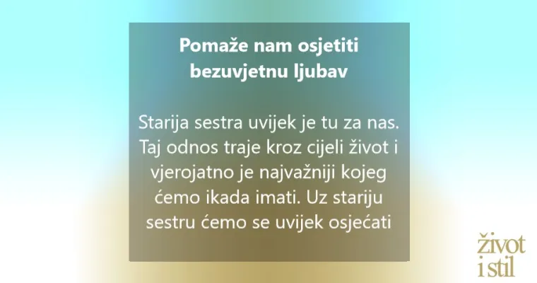 Znate li da su starije sestre najvažnije osobe u va&scaron;em životu? Evo za&scaron;to
