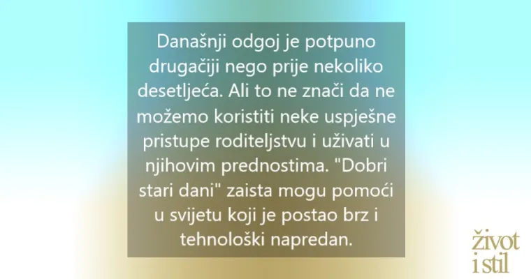7 stvari u odgoju koje su radili naši roditelji, a i danas su jako korisne