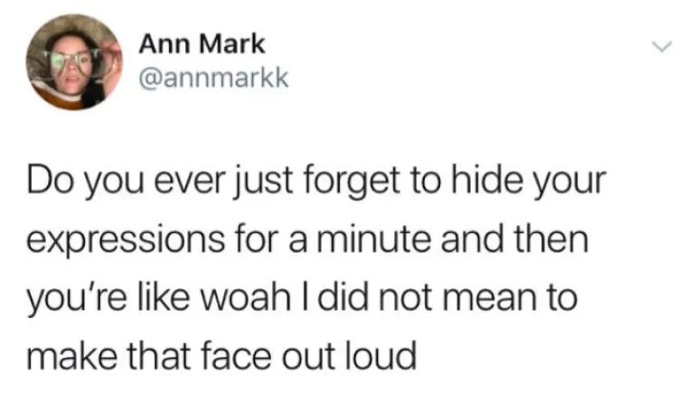 Zaboravite li ponekad sakriti svoje grimase i onda pomislite da niste htjeli 'naglas' napraviti tu facu