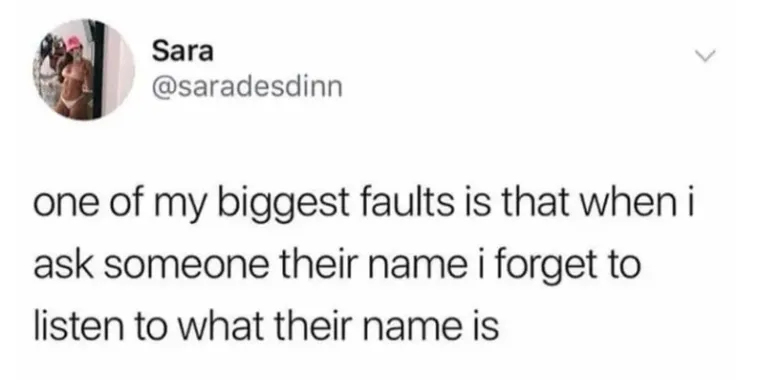 Jedna od mojih najvećih mana je to &scaron;to kada nekog pitam kako se zove, zaboravim slu&scaron;ati