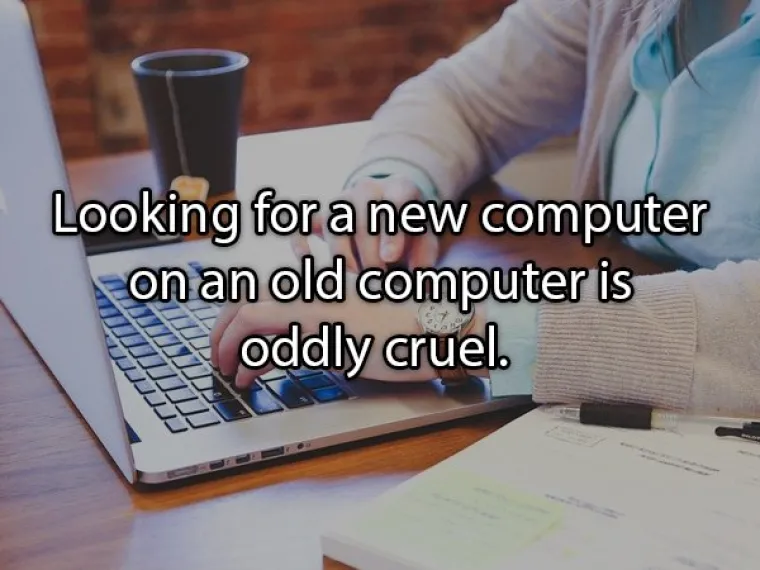 Traženje novoga računala na svom starom računalu na čudan je način okrutno.