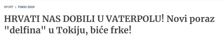 &quot;Hrvati nas dobili u vaterpolu! Novi poraz &apos;delfina&apos; u Tokiju, bit će frke&quot;, navodi Blic.