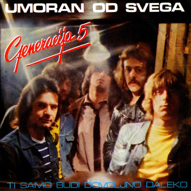 12. Generacija 5 - Ti samo budi dovoljno daleko: Pjesma je nastala 1979. godine, a izašla je na B stani singlice &apos;Umoran od svega/Ti samo budi dovoljno daleko&apos;