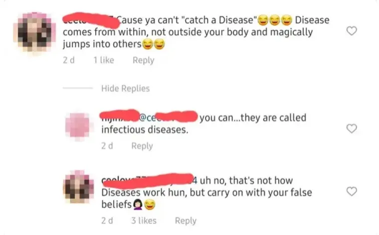 8. Argument &apos;ova bolest ne funkcionira tako&apos;: Jedna je &apos;mudrica&apos; na Instagramu zaključila kako se Covidom u biti ne možemo zaraziti jer bolest koje ne dolazi izvan tijela nego iz njegove unutrašnosti. Dobila je odgovor koji glasi: &apos;Itekako možemo, te bolesti nazivaju se zaraznima&apos;.