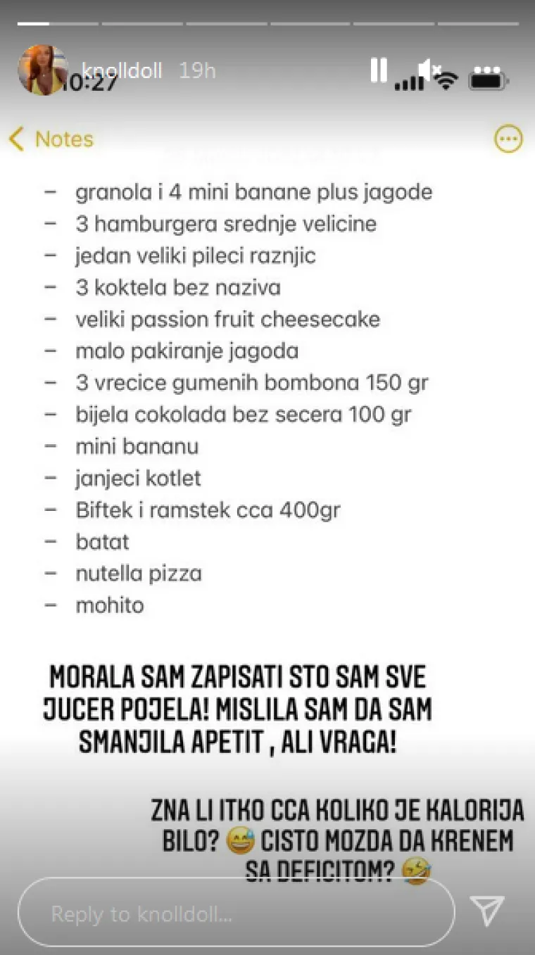 Evo &scaron;to Ivana Knoll pojede u jednom danu: 
- granola, 4 mini banane i jagode
- 3 hamburgera srednje veličine
- jedan veliki pileći ražnjić
- 3 koktela bez naziva
- veliki passion fruit cheesecake
- malo pakiranje jagoda
- 3 vrećice gumenih bombona 150g
- bijela čokolada bez &scaron;ećera 100g
- mini banana
- janjeći kotlet
- biftek i ramstek cca 400g
- batat
- pizza od nutelle
- mohito
