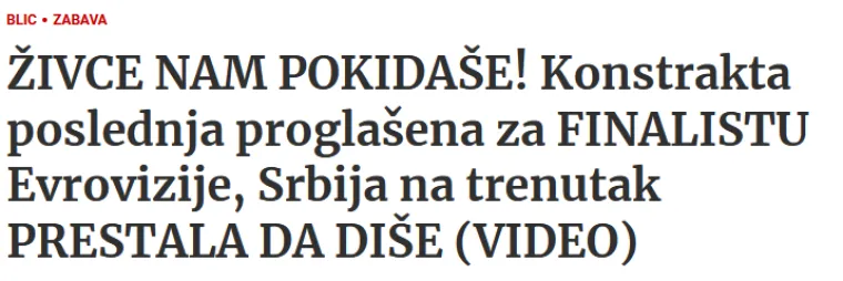 Srpski &quot;Blic&quot; aktivno je pratio Konstraktin nastup, a najviše ih je iživcirao to što je njihova predstavnica proglašena posljednjom natjecateljicom koja je izborila finale Eurosonga. &quot;Živce nam pokidaše! Konstrakta posljednja proglašena za finalisticu Eurosonga, Srbija je na trenutak prestala disati&quot;, jedan je od naslova...