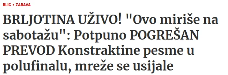 Drugi upečatljivi naslov srpskog &quot;Blica&quot; je onaj koji se ticao prijevoda Konstraktine pjesme. Srbi su zaključili da su Talijani krivo prevodili pjesmu njihove predstavnice pa su to odmah nazvali &quot;sabotažom&quot;.  &quot;Latinski je nekako i prošao, međutim sa srpskim je izgleda malo teže išlo. Prijevod se pojavljivao na refrenu kao: &quot;Artists must be healthy&quot;, ali sve ostalo je bilo poprilično diskutabilno&quot;, pojasnili su u tekstu.