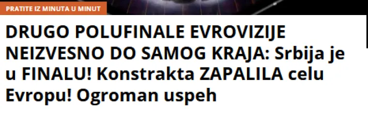 Srpski &quot;Kurir&quot; bio je puno blaži što se naslova tiče, u tekstu su spomenuli da je Konstrakta nastupila treća te su nabrojili ostale finaliste ovogodišnjeg Eurosonga: &quot;Drugo polufinale Eurosonga neizvjesno do samog kraja: Srbija je u finalu! Konstrakta zapalila cijelu Europu! Ogroman uspjeh.&quot;